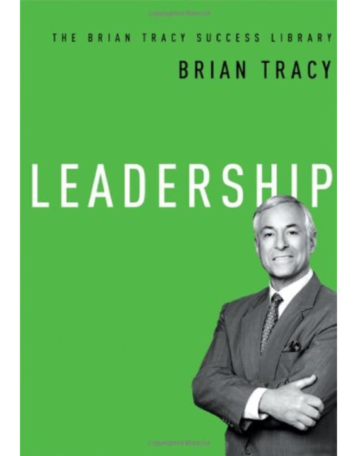 Leadership: The Brian Tracy Success Library