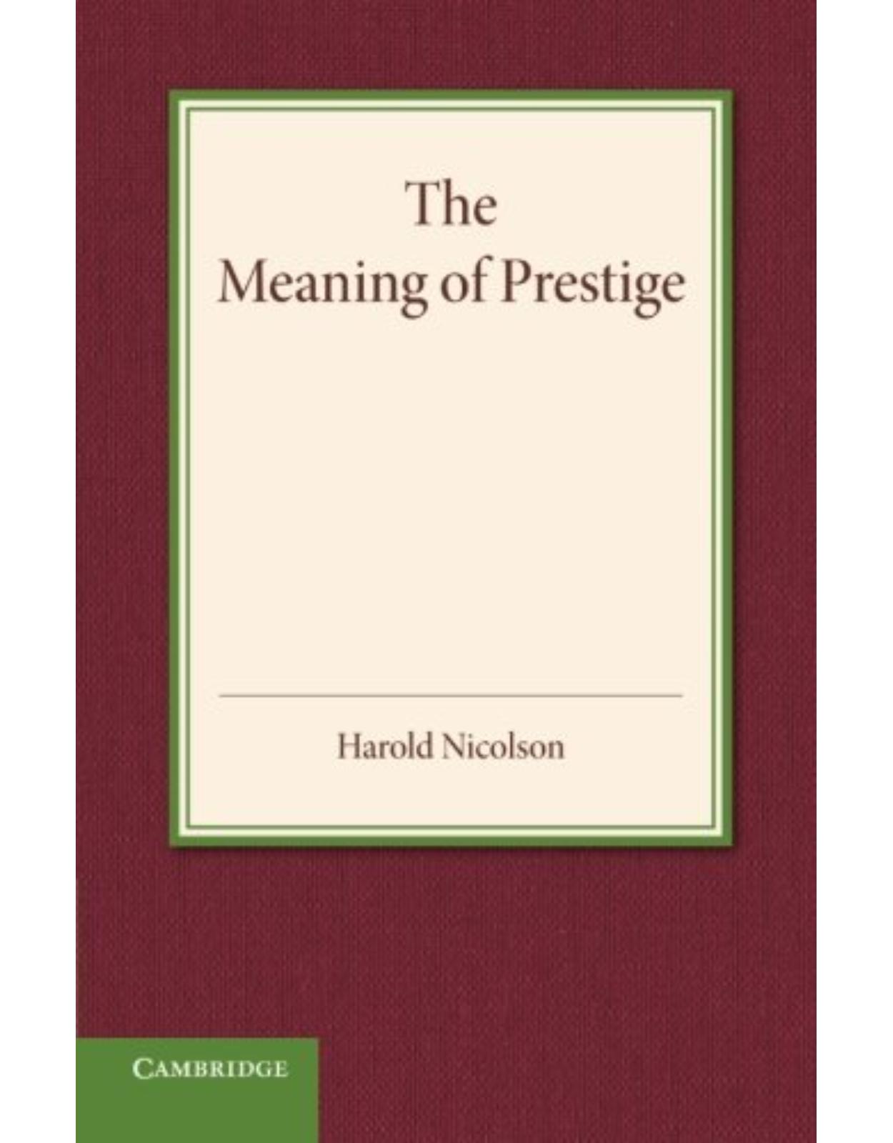 The Meaning of Prestige: The Rede Lecture 1937