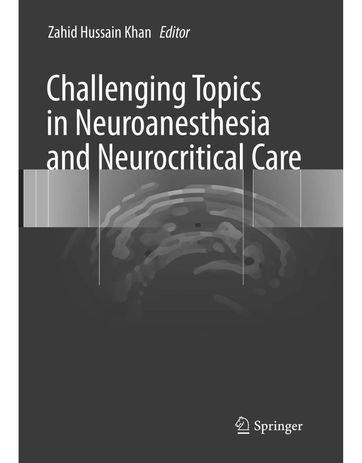 Challenging Topics in Neuroanesthesia and Neurocritical Care