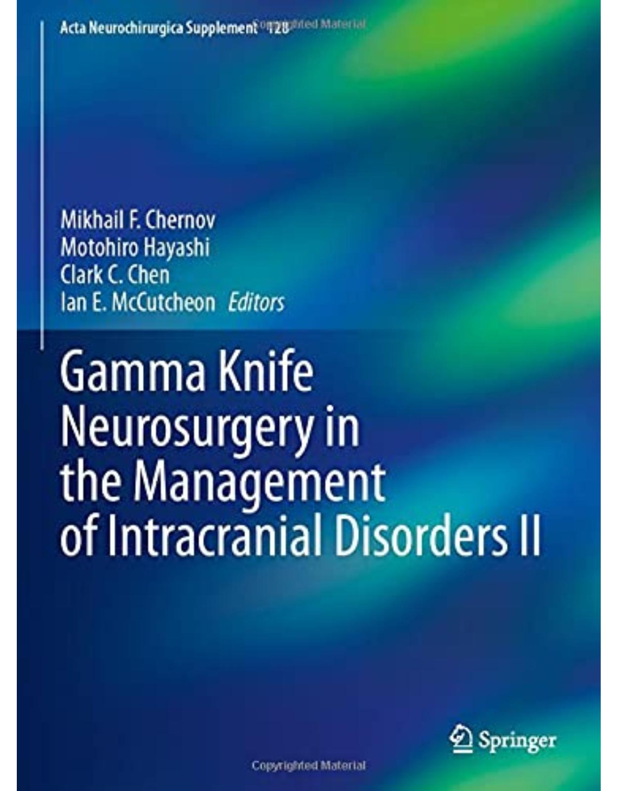 Gamma Knife Neurosurgery in the Management of Intracranial Disorders II