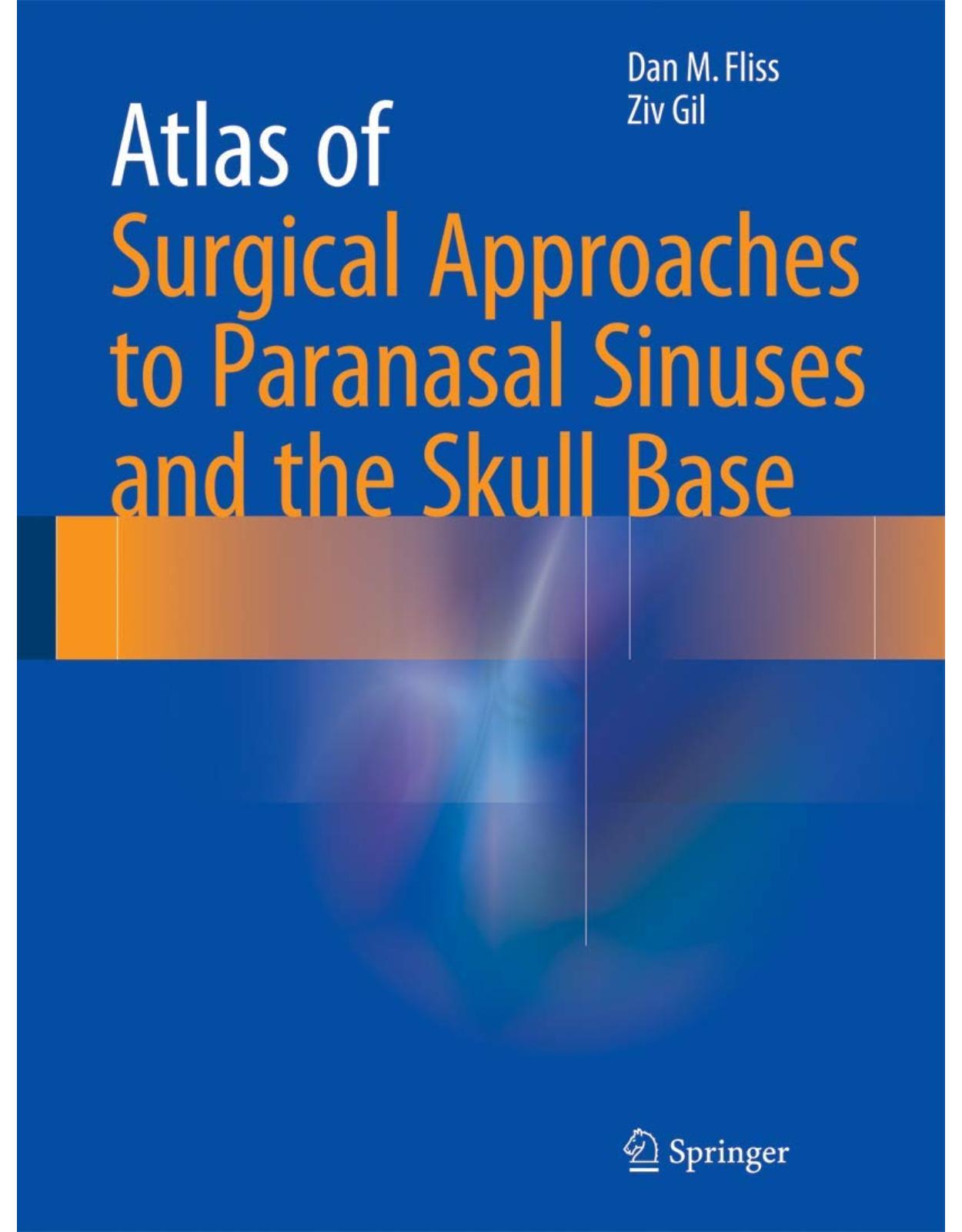 Atlas of Surgical Approaches to Paranasal Sinuses and the Skull Base