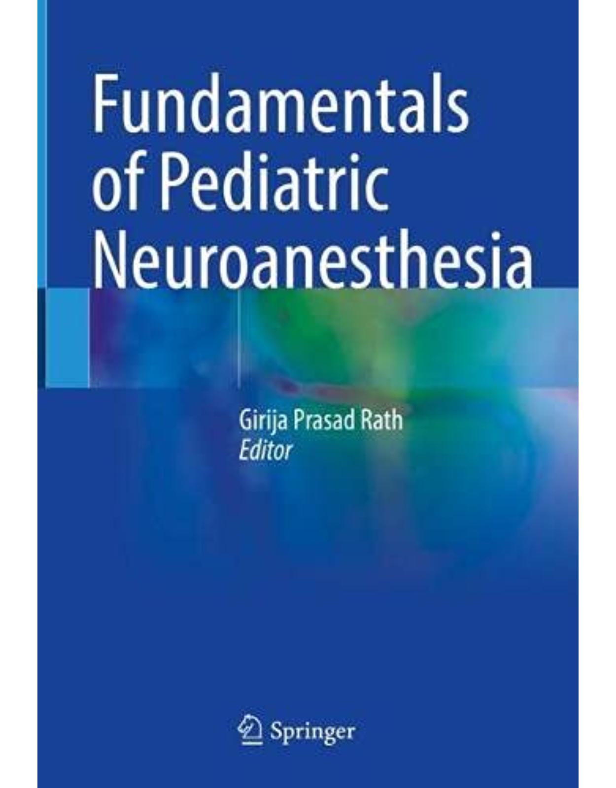 Fundamentals of Pediatric Neuroanesthesia