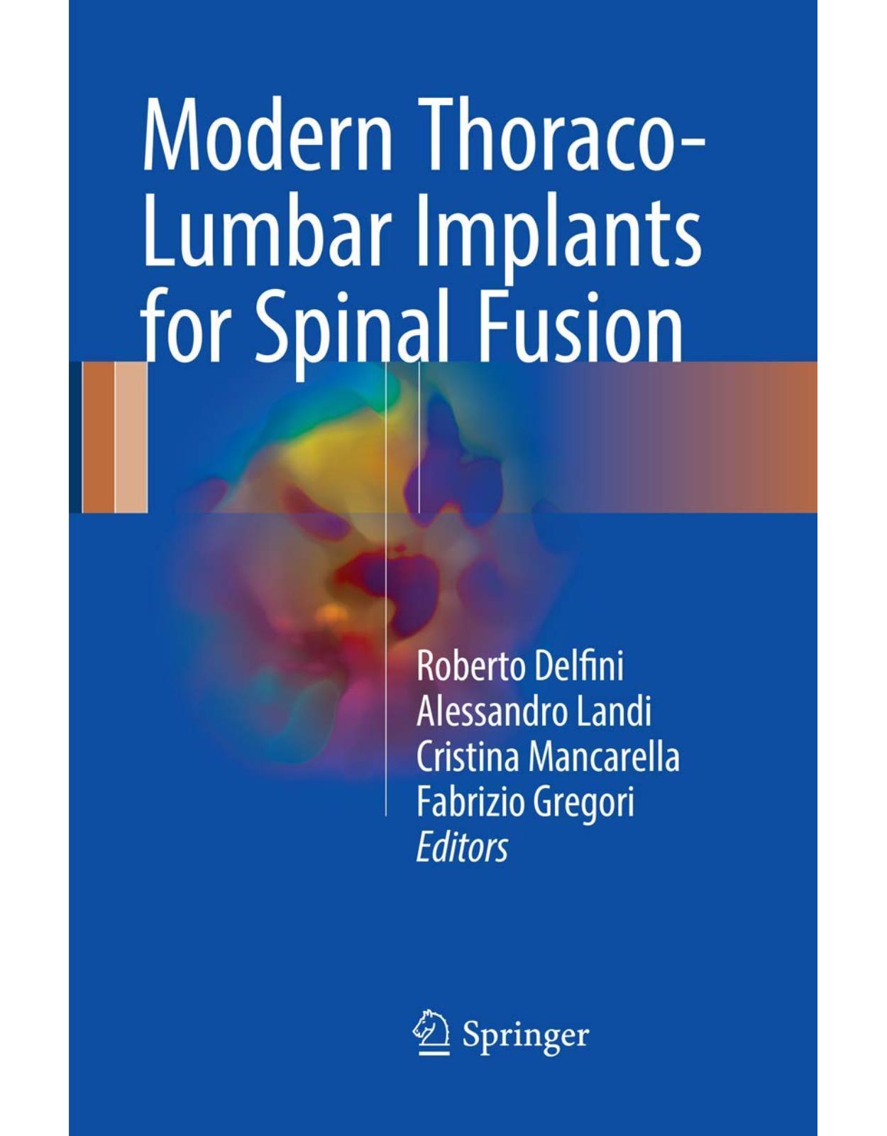 Modern Thoraco-Lumbar Implants for Spinal Fusion