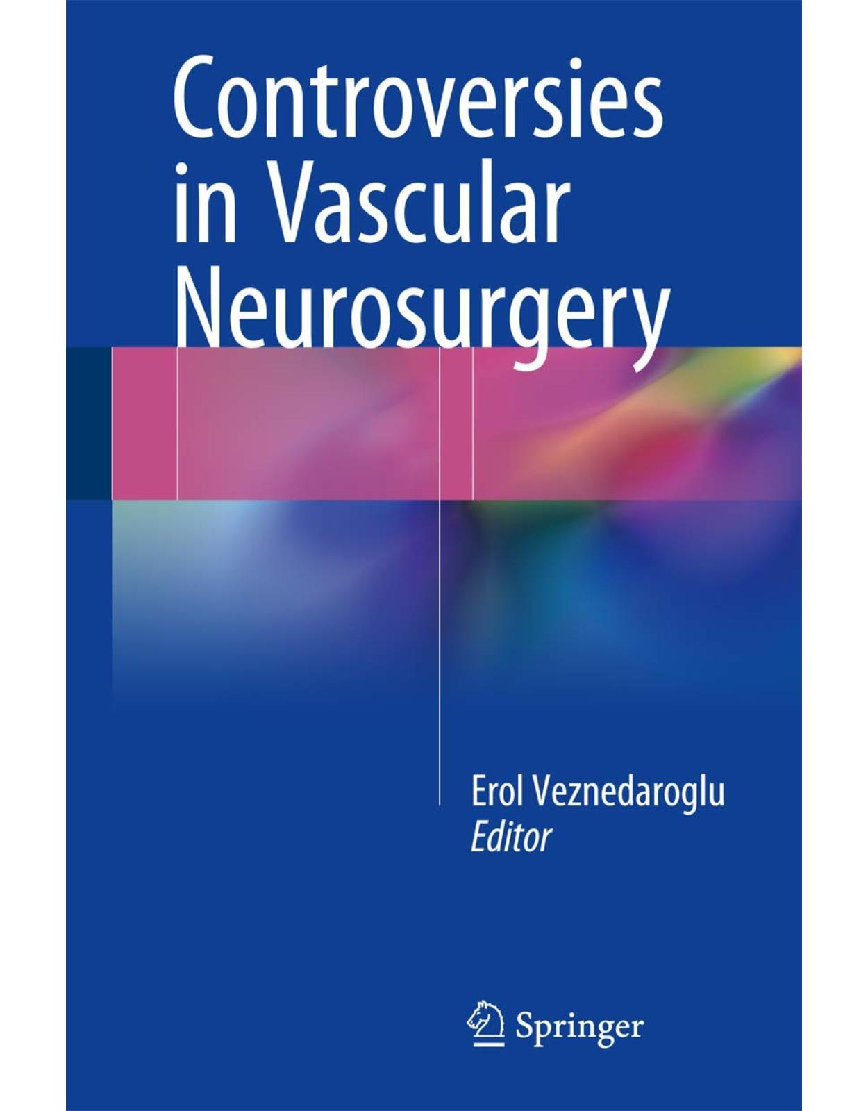 Controversies in Vascular Neurosurgery