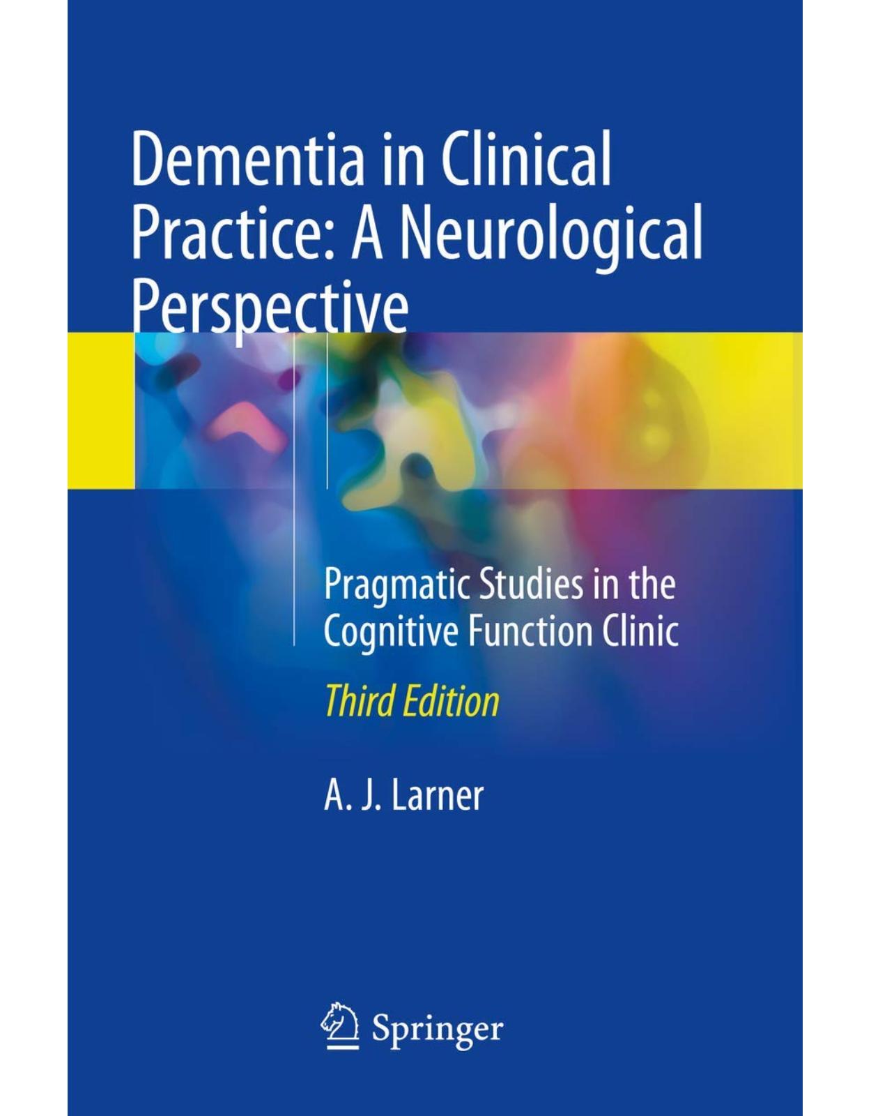 Dementia in Clinical Practice: A Neurological Perspective