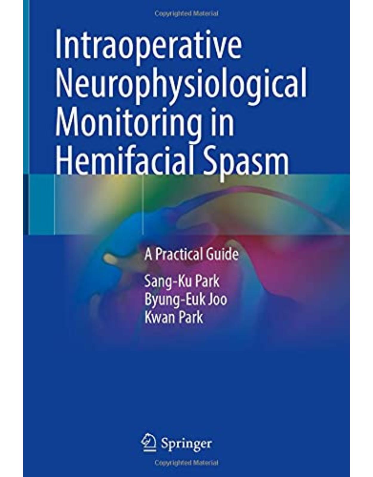 Intraoperative Neurophysiological Monitoring in Hemifacial Spasm