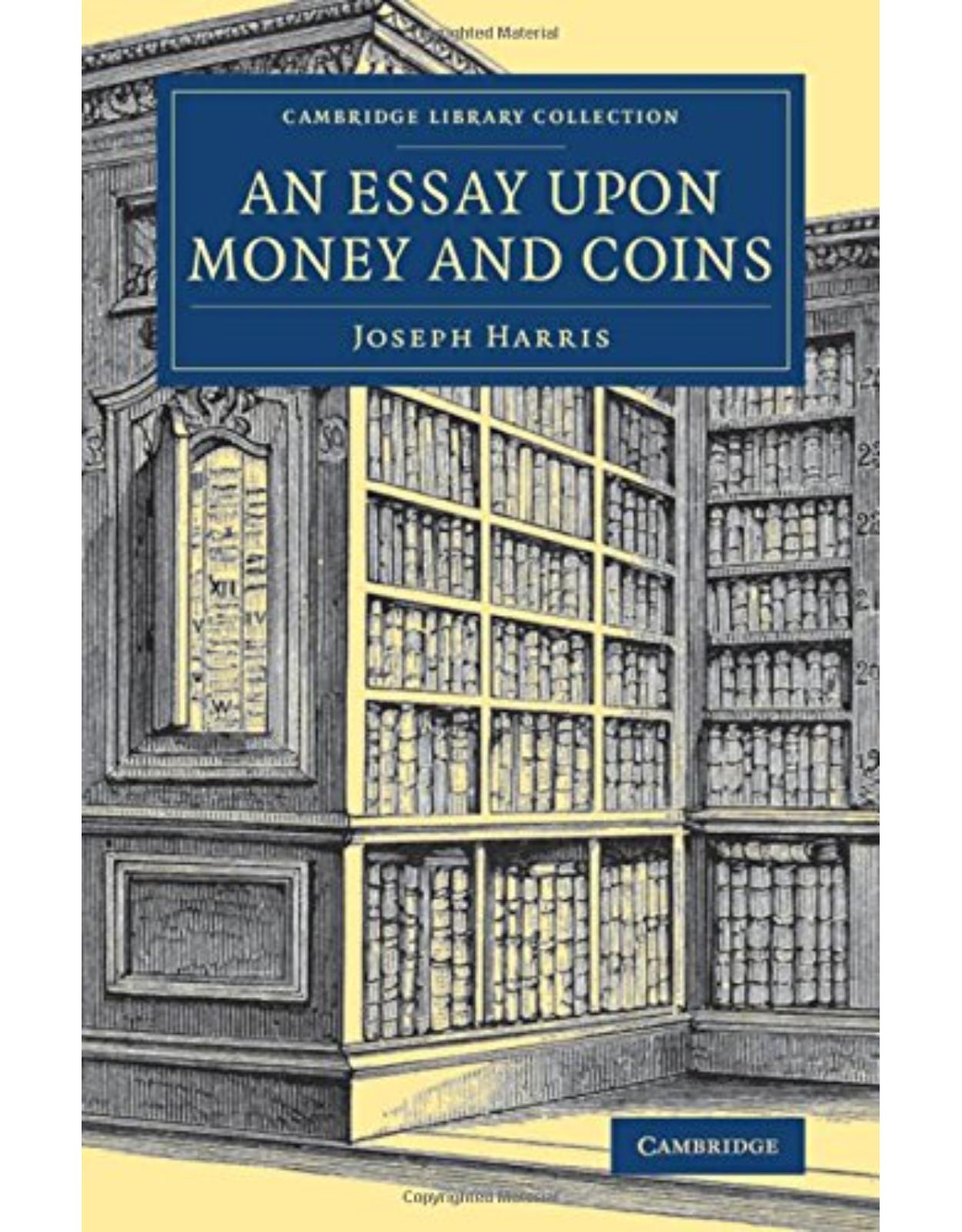 An Essay upon Money and Coins (Cambridge Library Collection - British & Irish History, 17th & 18th Centuries)