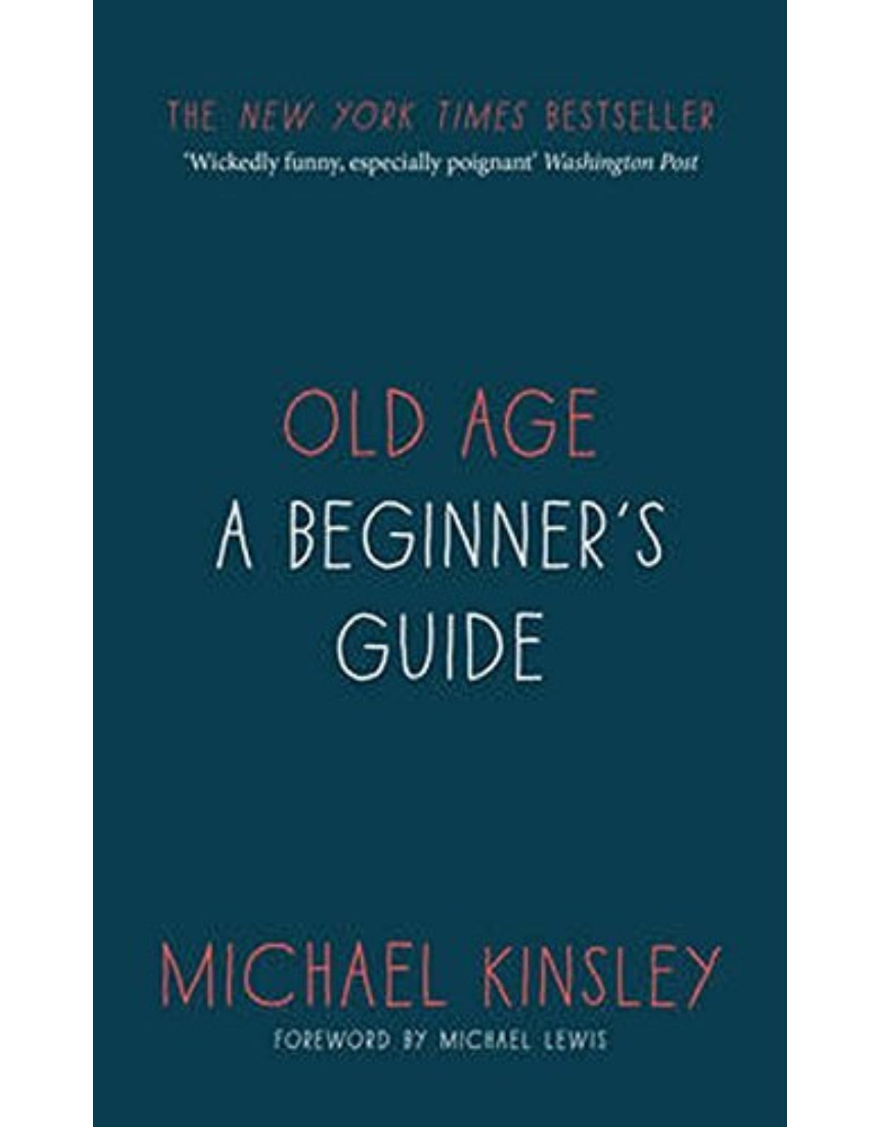 Old Age: A beginner's guide