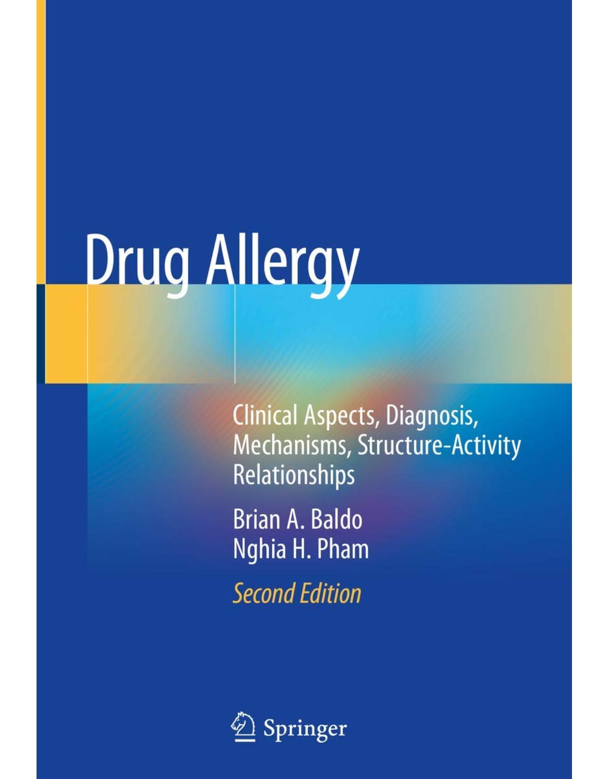 Drug Allergy: Clinical Aspects, Diagnosis, Mechanisms, Structure-Activity Relationships