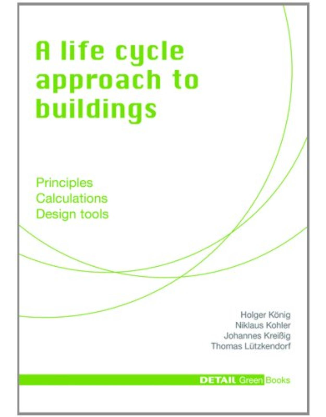 A Life Cycle Approach to Buildings: Principles - Calculations - Design Tools 