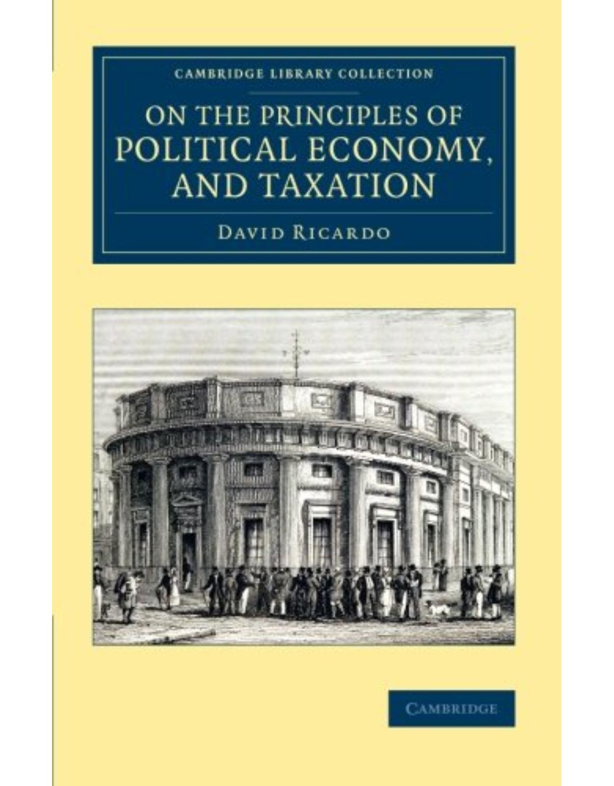 On the Principles of Political Economy, and Taxation (Cambridge Library Collection - British and Irish History, 19th Century)