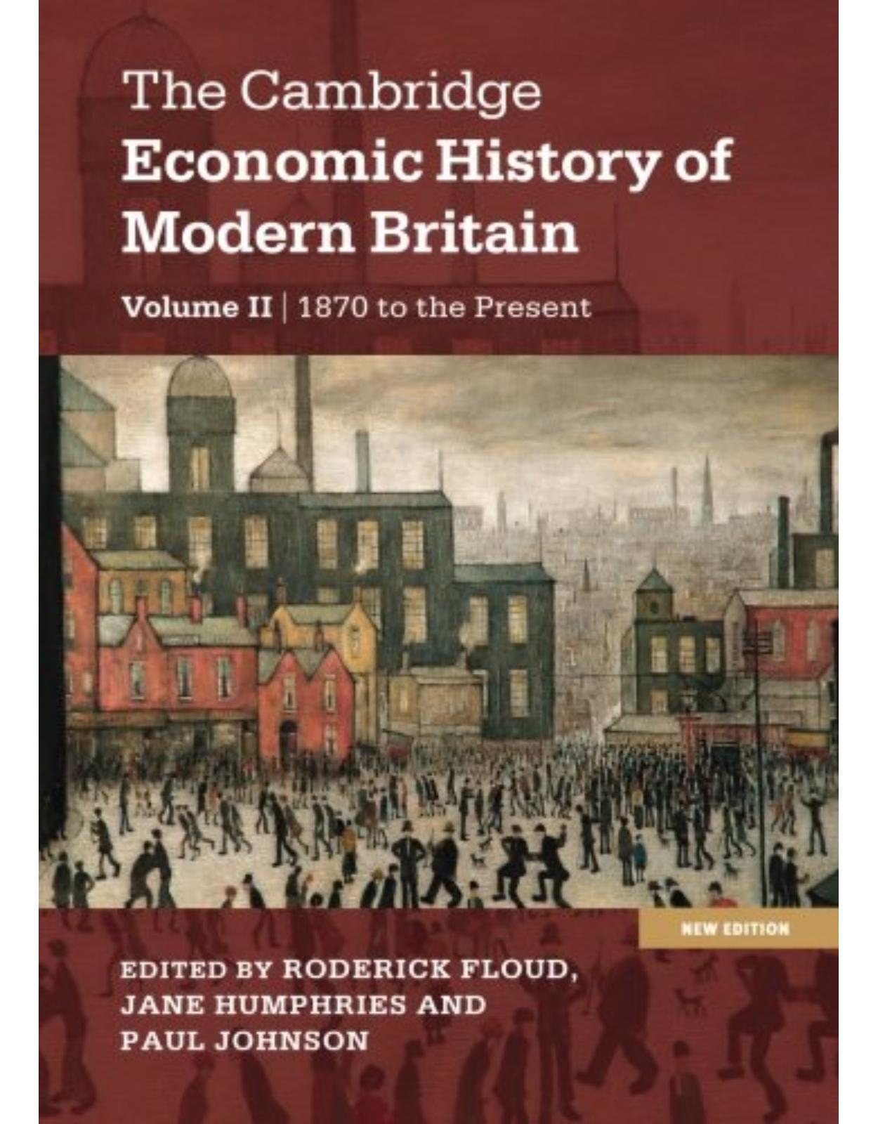 The Cambridge Economic History of Modern Britain: Volume 2