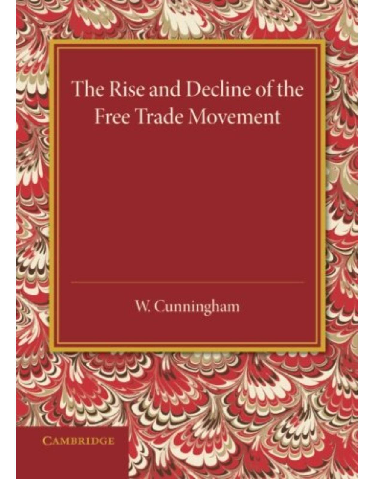 The Rise and Decline of the Free Trade Movement