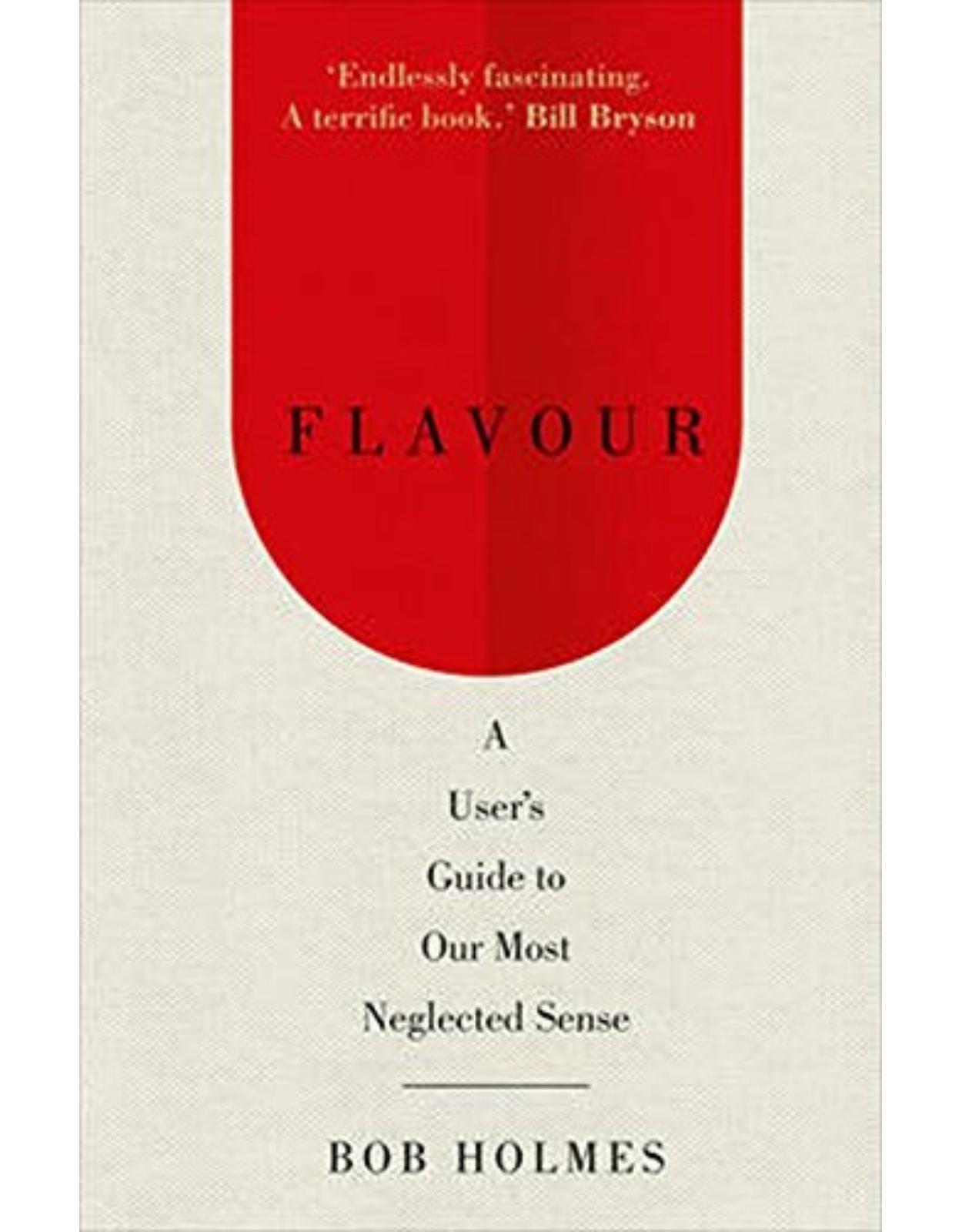Flavour: A User's Guide to Our Most Neglected Sense