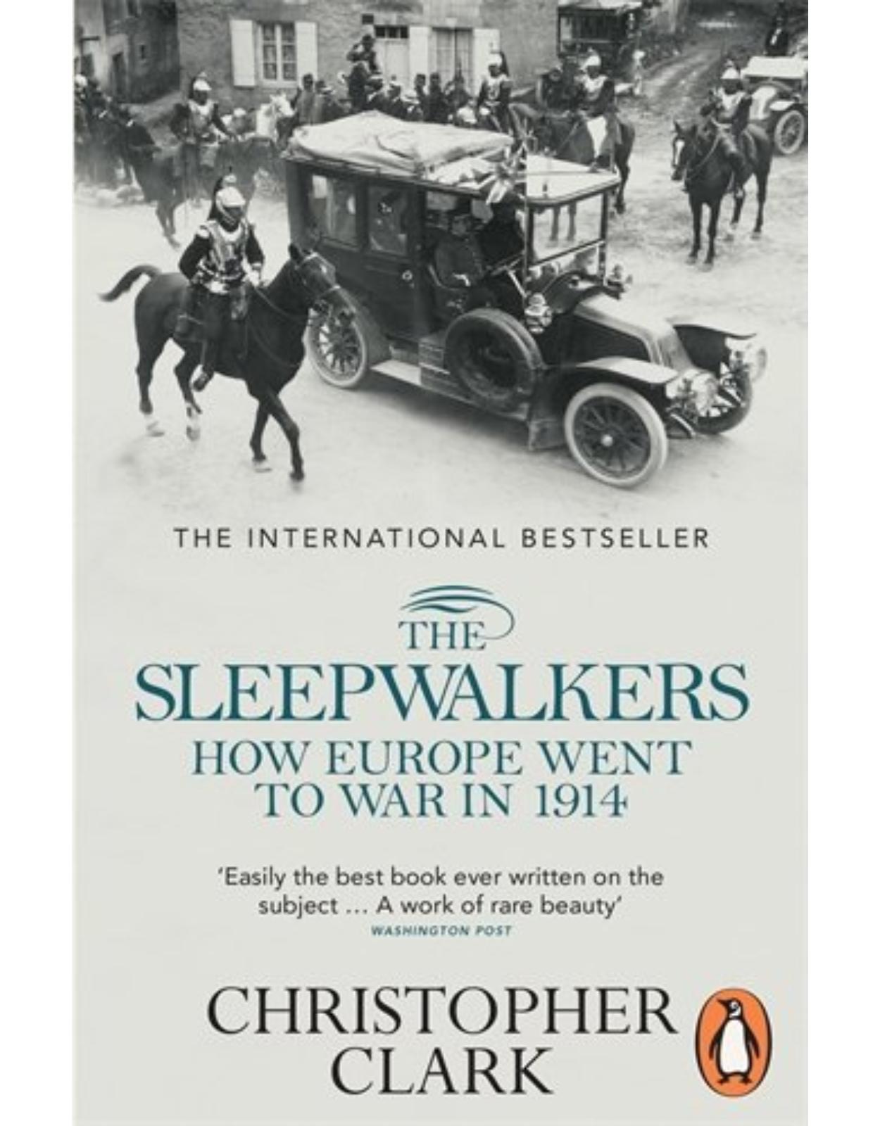 The Sleepwalkers: How Europe Went to War in 1914