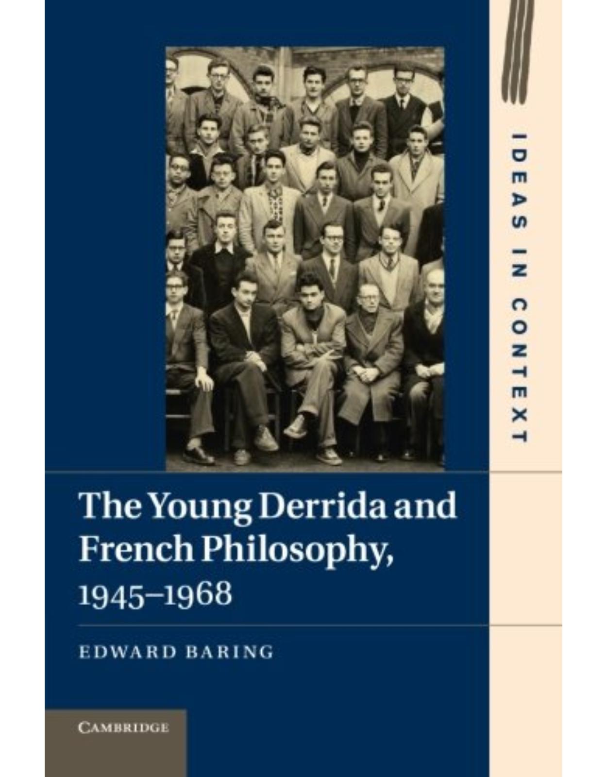 The Young Derrida and French Philosophy, 1945-1968 (Ideas in Context)