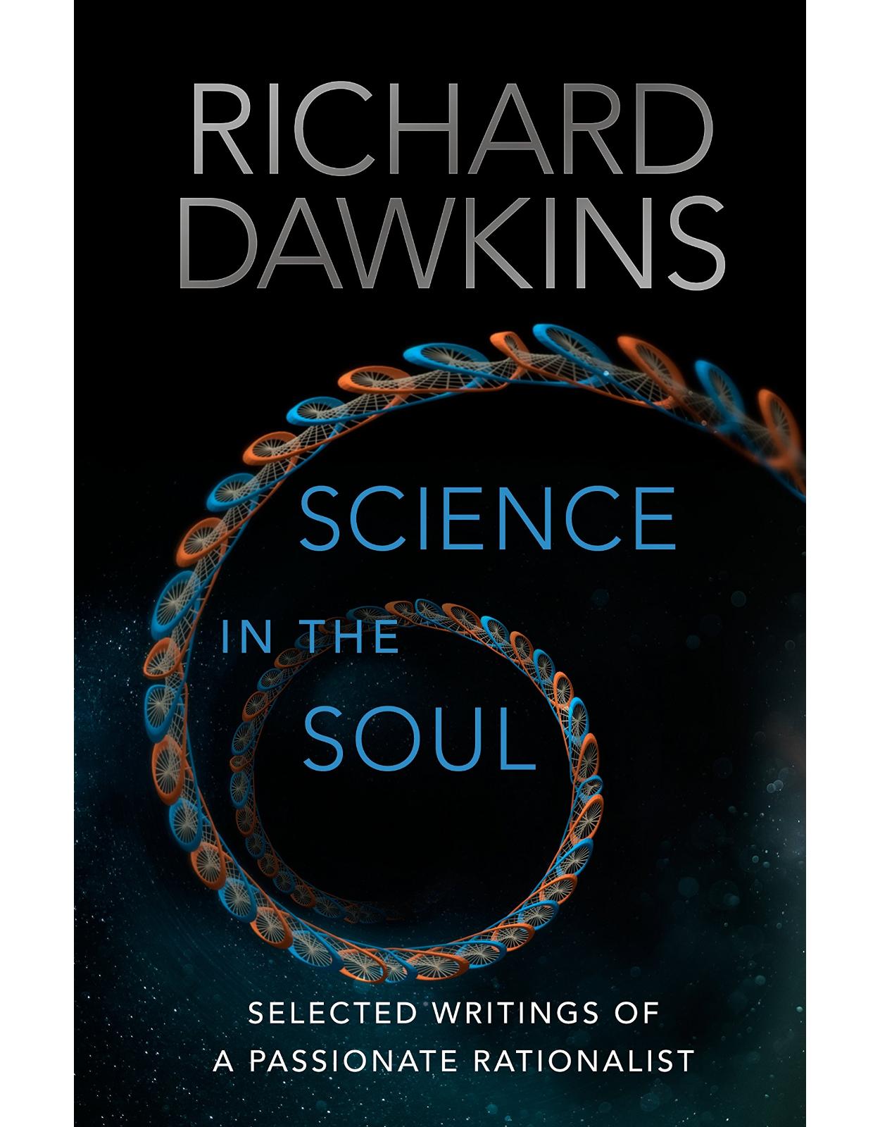 Science in the Soul: Selected Writings of a Passionate Rationalist