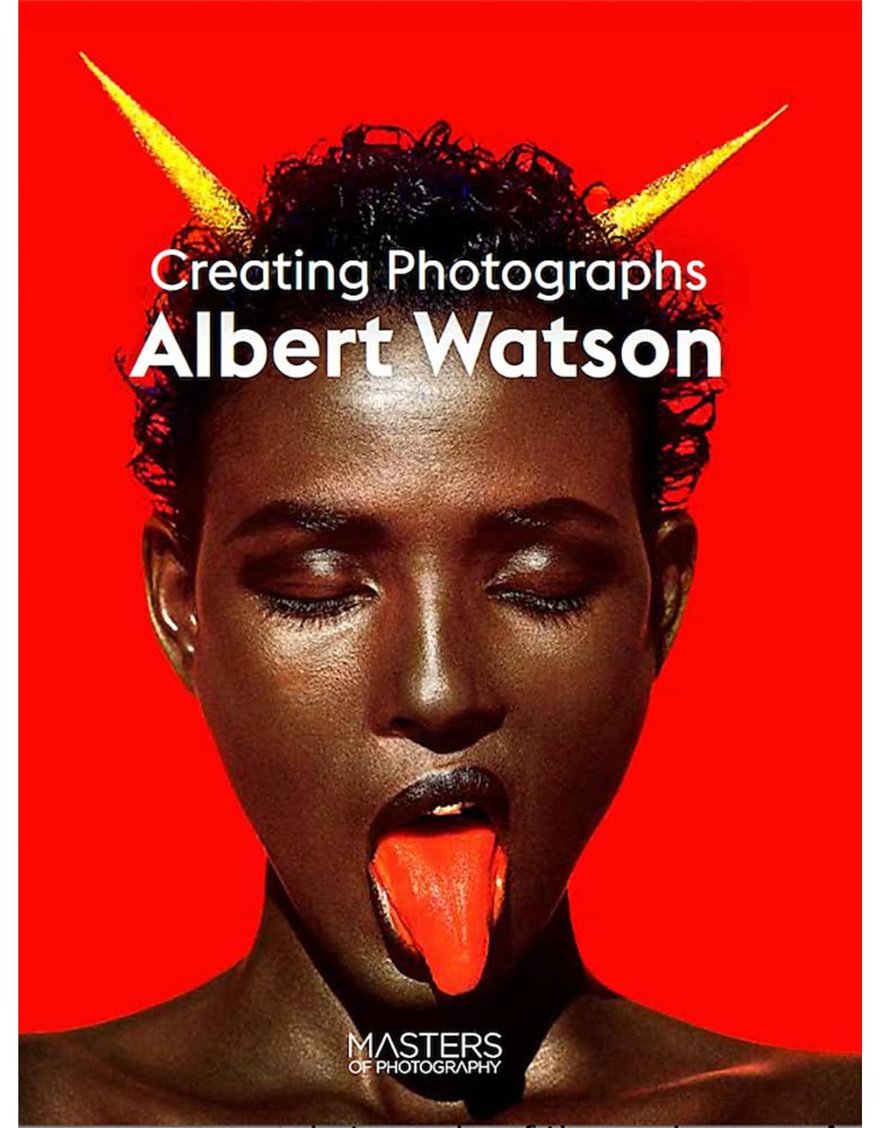 Albert Watson: Creating Photographs