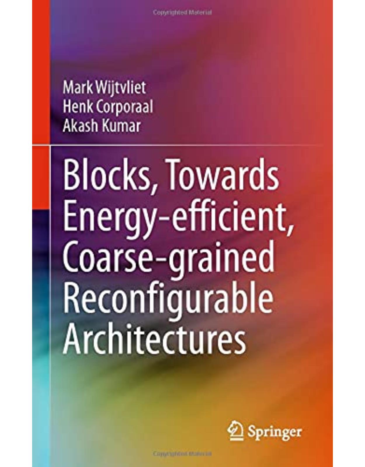 Blocks, Towards Energy-efficient, Coarse-grained Reconfigurable Architectures