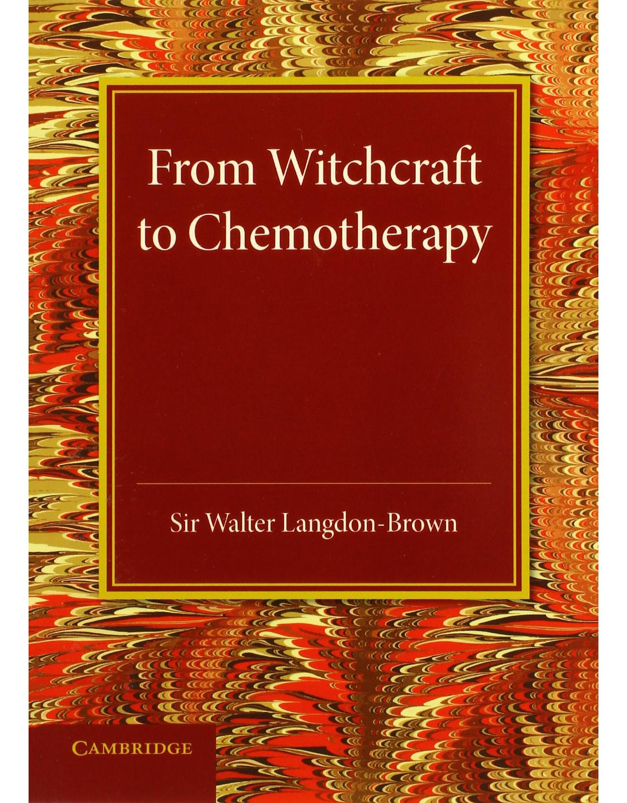 From Witchcraft to Chemotherapy: The Linacre Lecture 1941