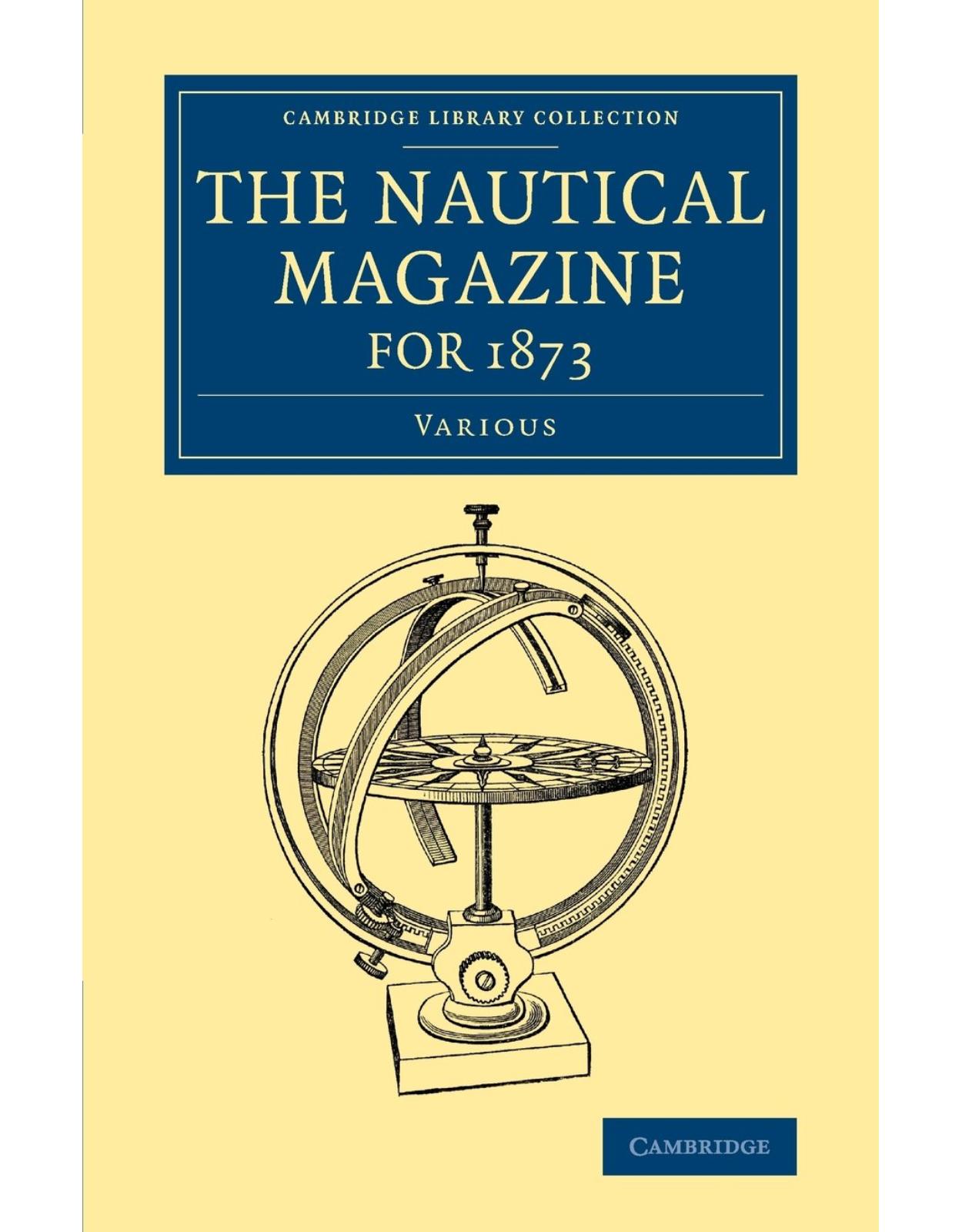 The Nautical Magazine for 1873 (Cambridge Library Collection - The Nautical Magazine)