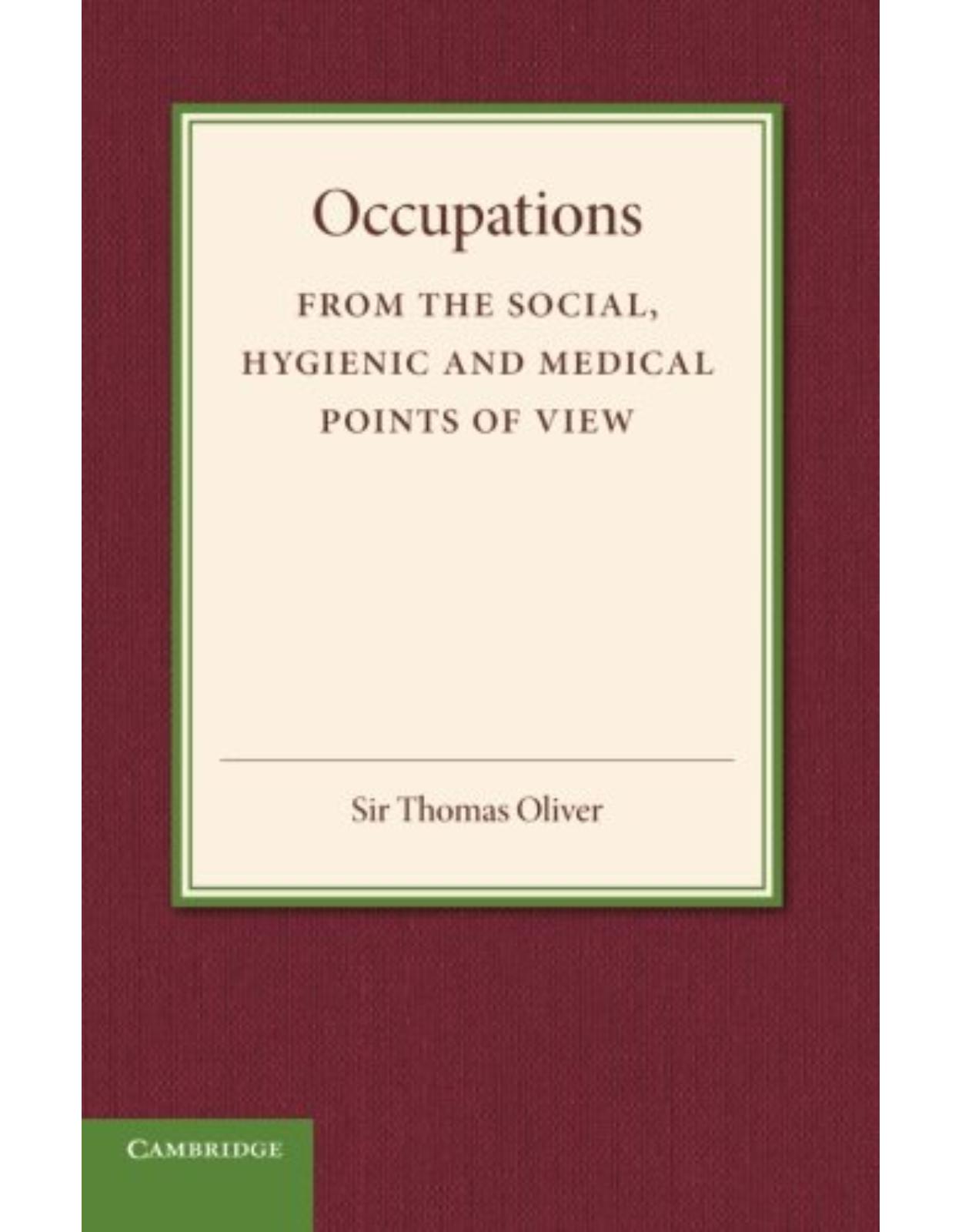 Occupations: From the Social, Hygenic and Medical Points of View