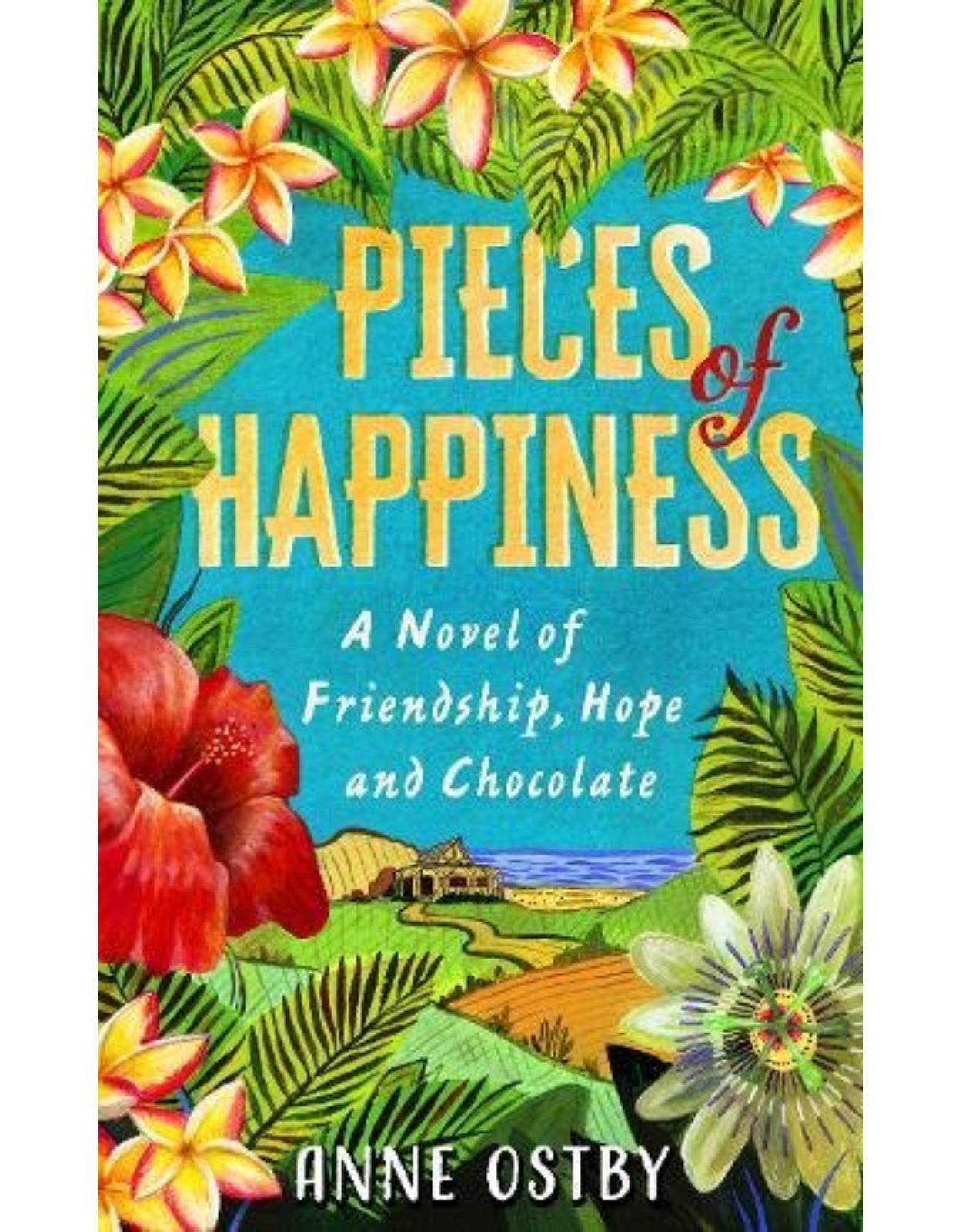 Pieces of Happiness: A Novel of Friendship, Hope and Chocolate