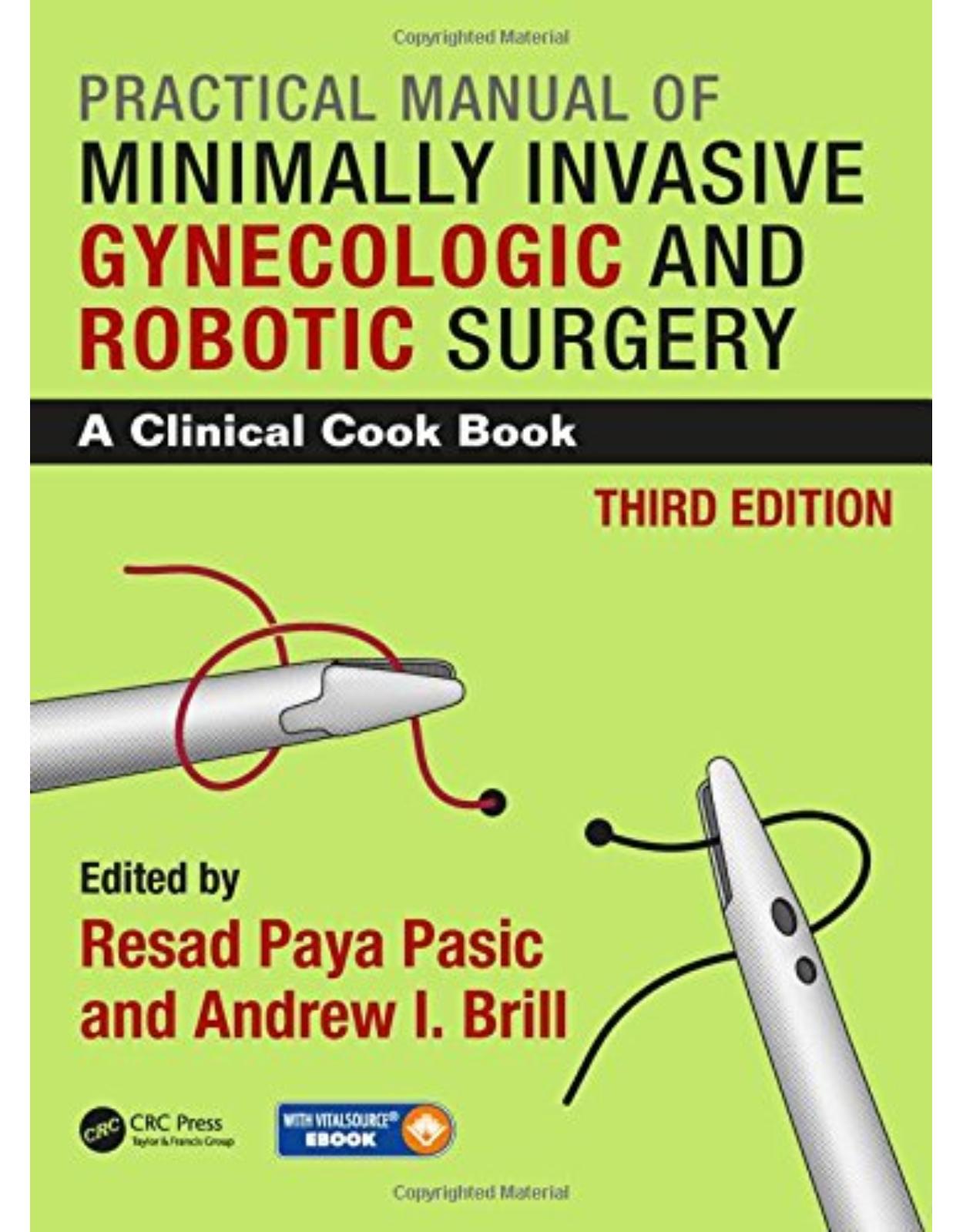 Practical Manual of Minimally Invasive Gynecologic and Robotic Surgery: A Clinical Cook Book 3E