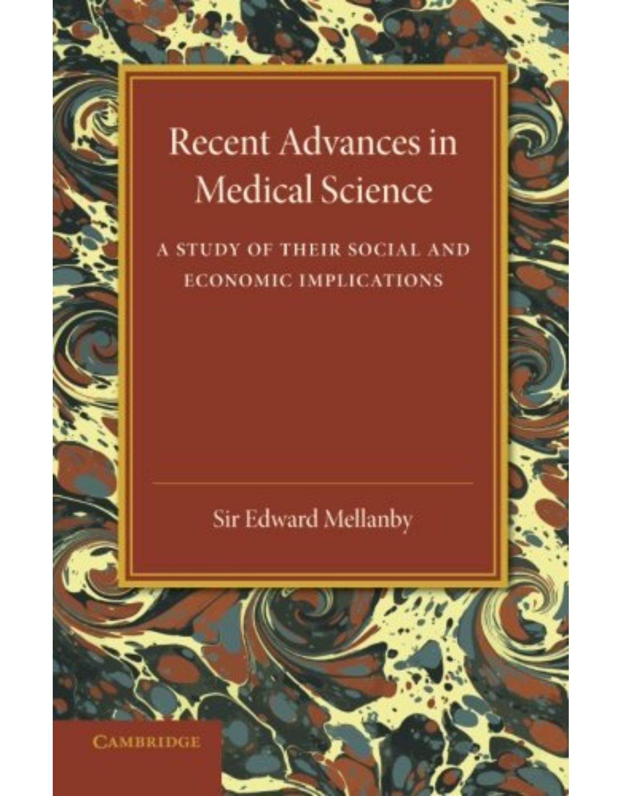 Recent Advances in Medical Science: A Study of their Social and Economic Implications