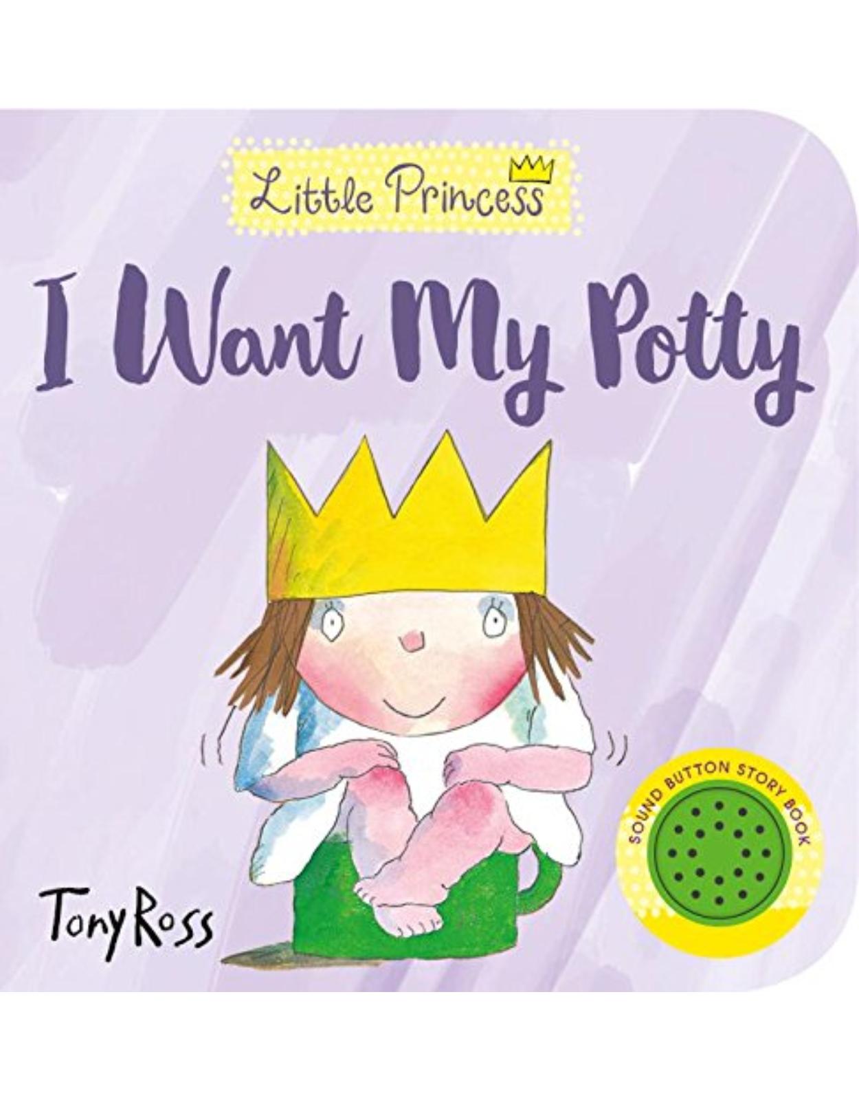 I Want My Potty! (Little Princess)