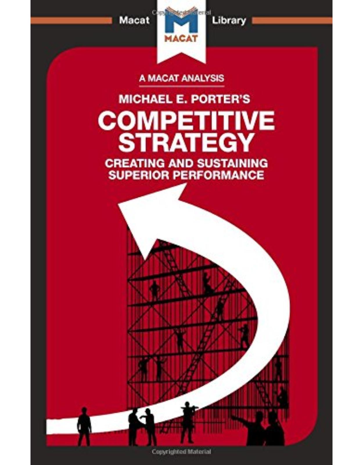 Competitive Strategy: Creating and Sustaining Superior Performance