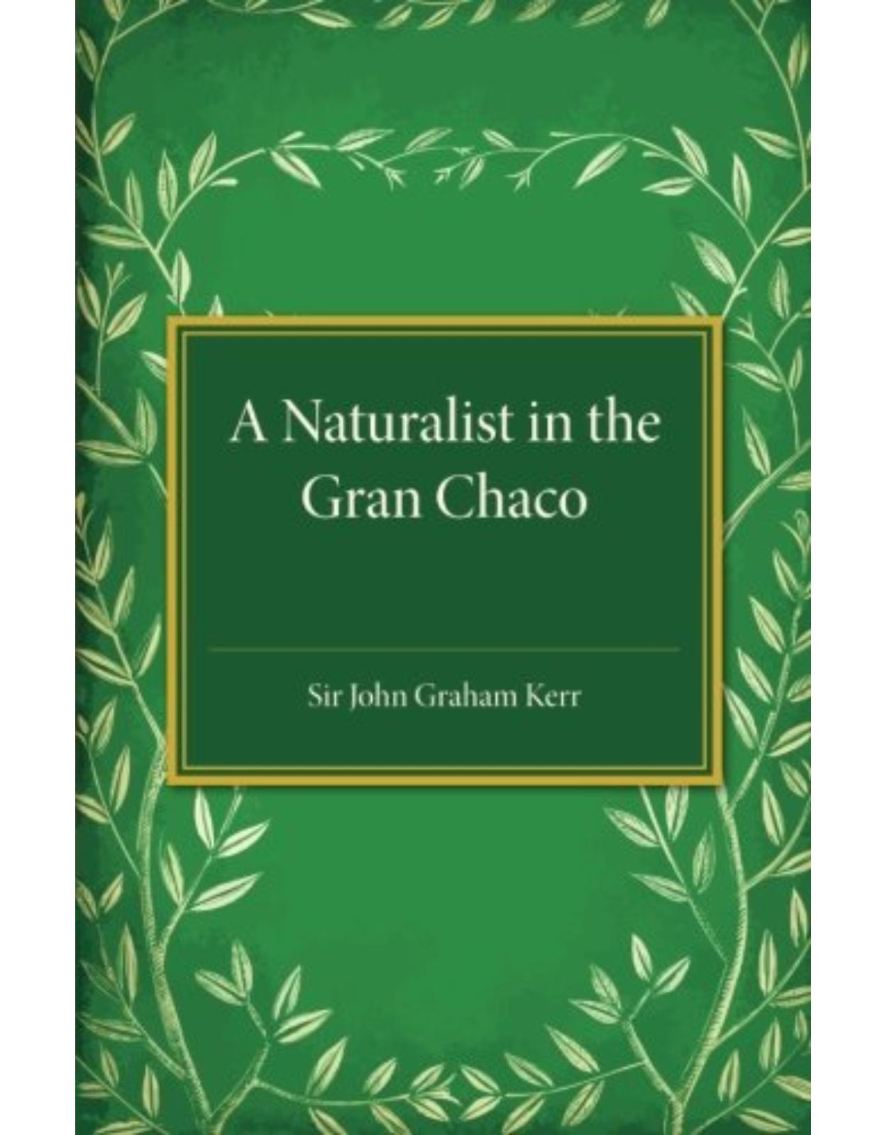 A Naturalist in the Gran Chaco