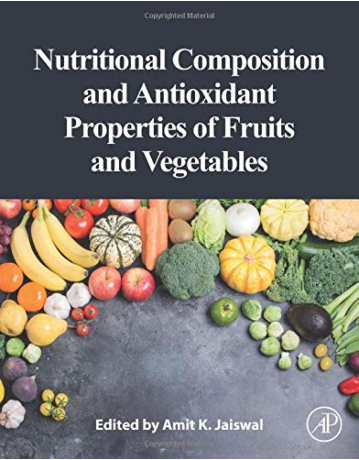 Nutritional Composition and Antioxidant Properties of Fruits and Vegetables 