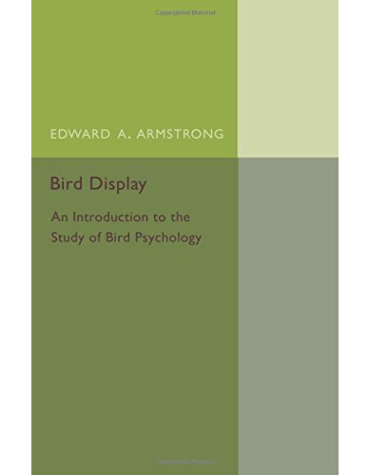 Bird Display: An Introduction to the Study of Bird Psychology