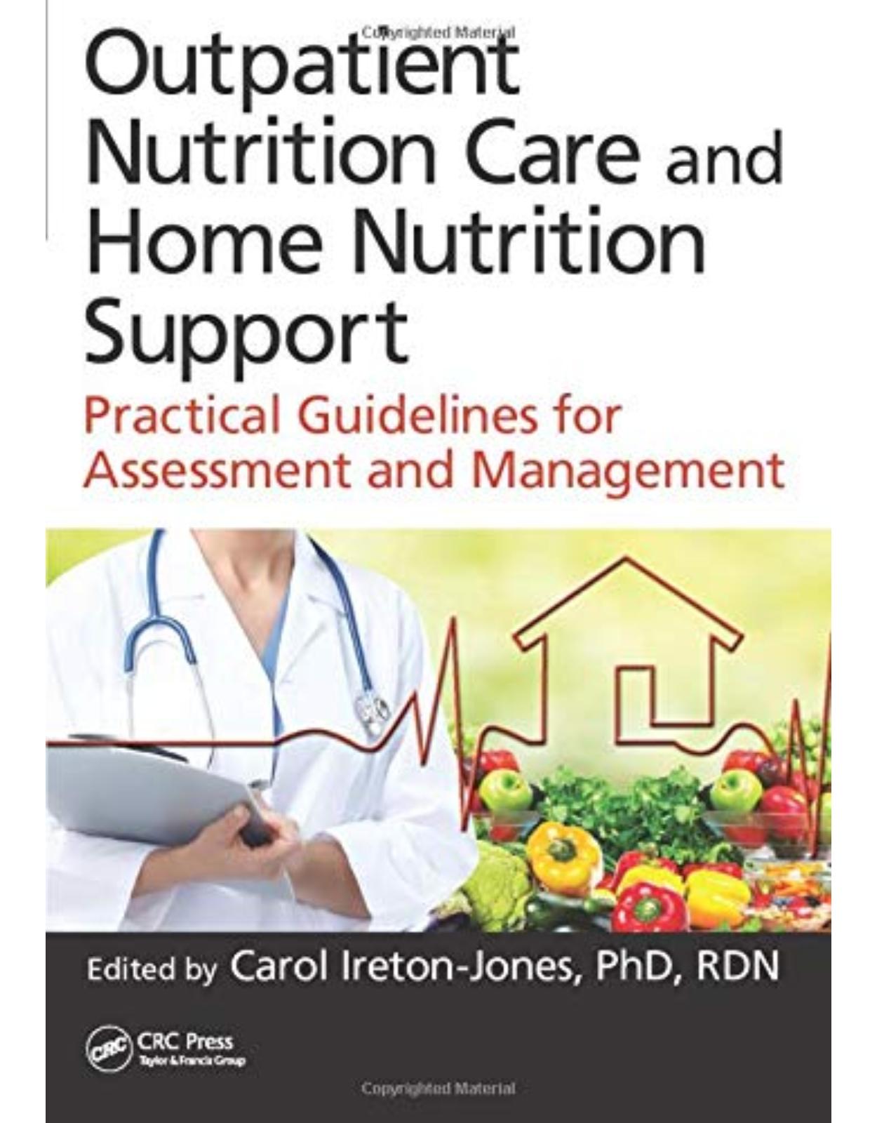 Outpatient Nutrition Care and Home Nutrition Support: Practical Guidelines for Assessment and Management