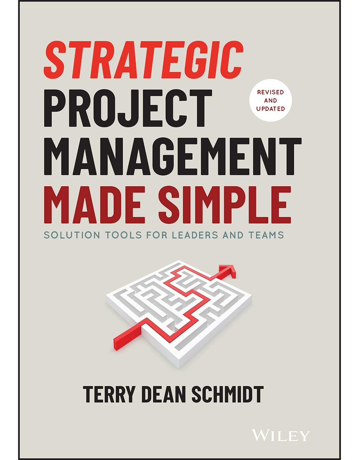 Strategic Project Management Made Simple: Solution Tools for Leaders and Teams