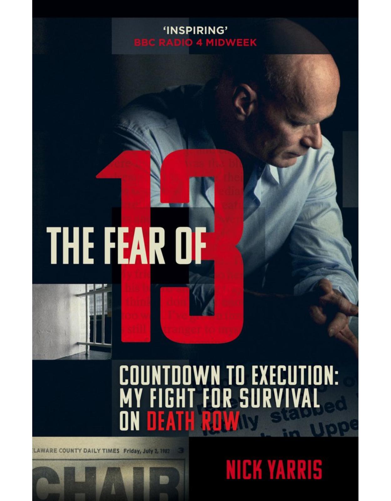 The Fear of 13: Countdown to Execution: My Fight for Survival on Death Row