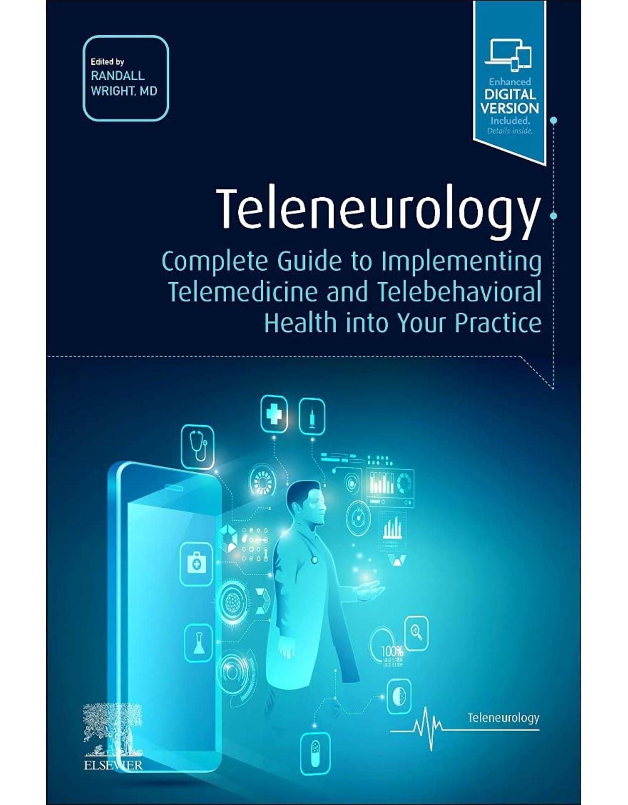 Teleneurology: Complete Guide to Implementing Telemedicine and Telebehavioral Health into Your Practice