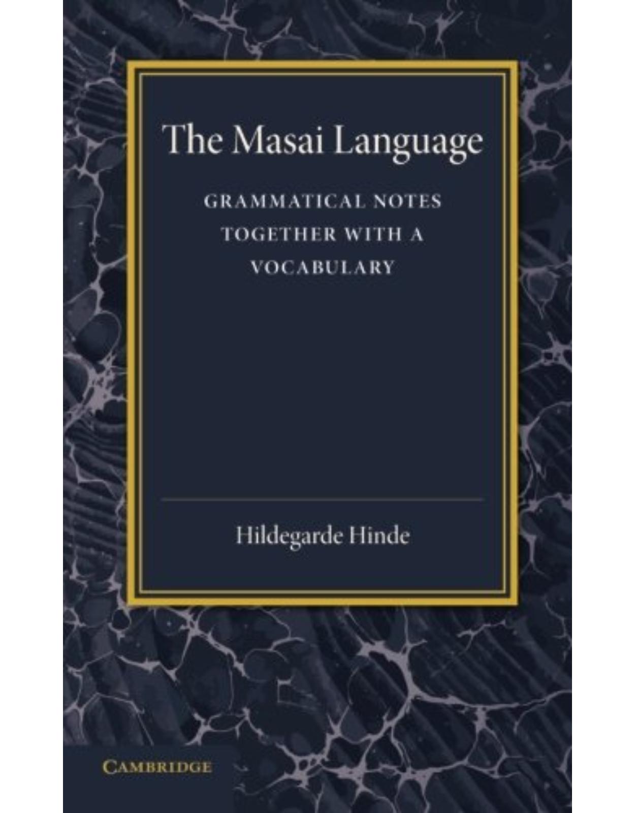 The Masai Language: Grammatical Notes Together with a Vocabulary 