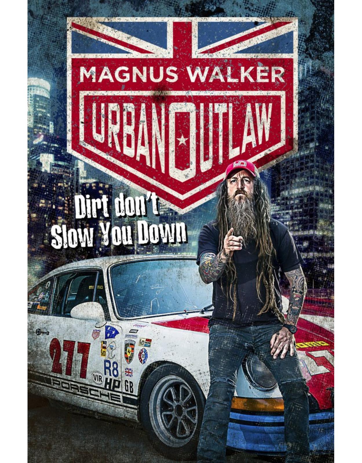 Urban Outlaw: Dirt Don’t Slow You Down