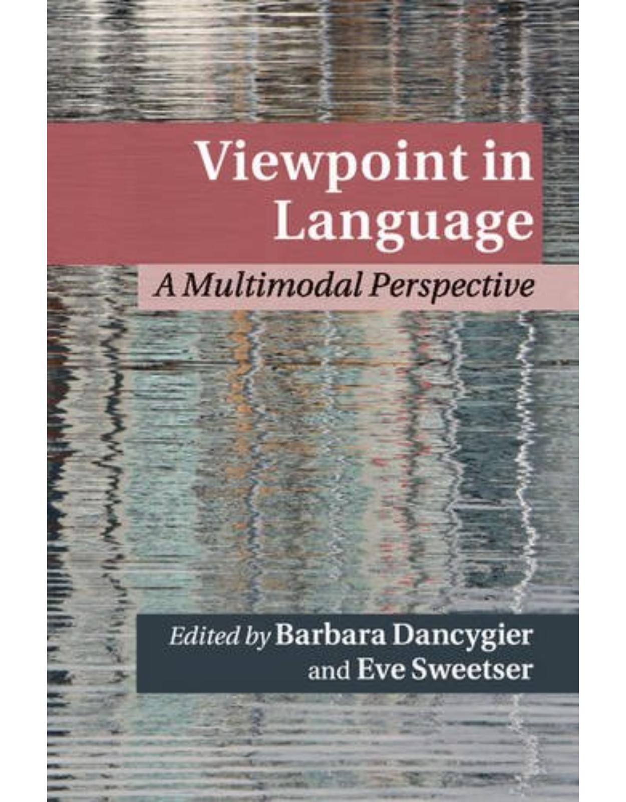 Viewpoint in Language: A Multimodal Perspective (Cambridge Studies in Cognitive Linguistics)