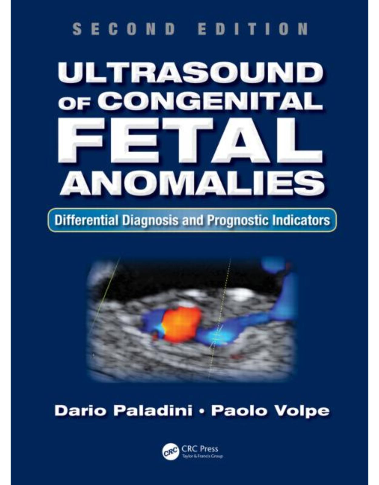 Ultrasound of Congenital Fetal Anomalies: Differential Diagnosis and Prognostic Indicators, Second Edition