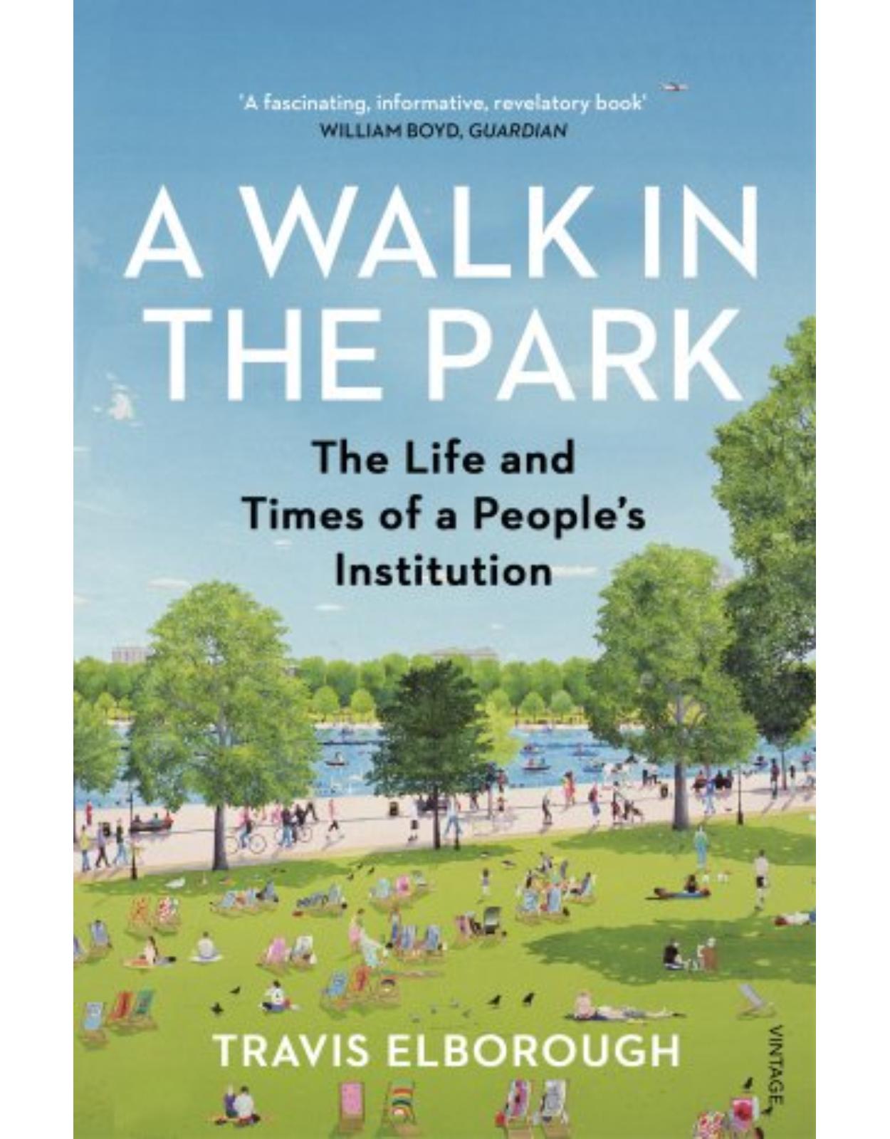 A Walk in the Park: The Life and Times of a People's Institution