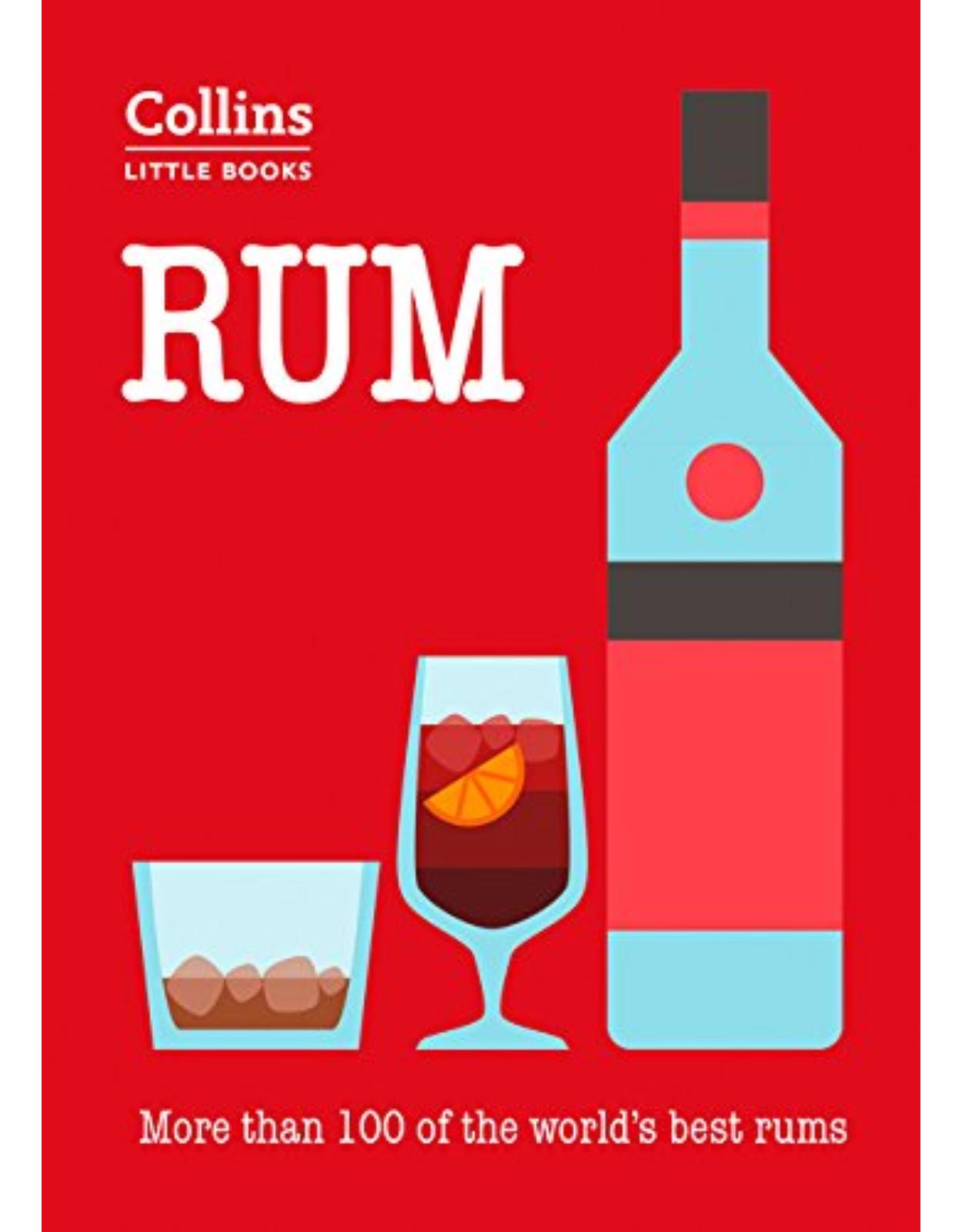 Rum: More than 100 of the world s best rums 