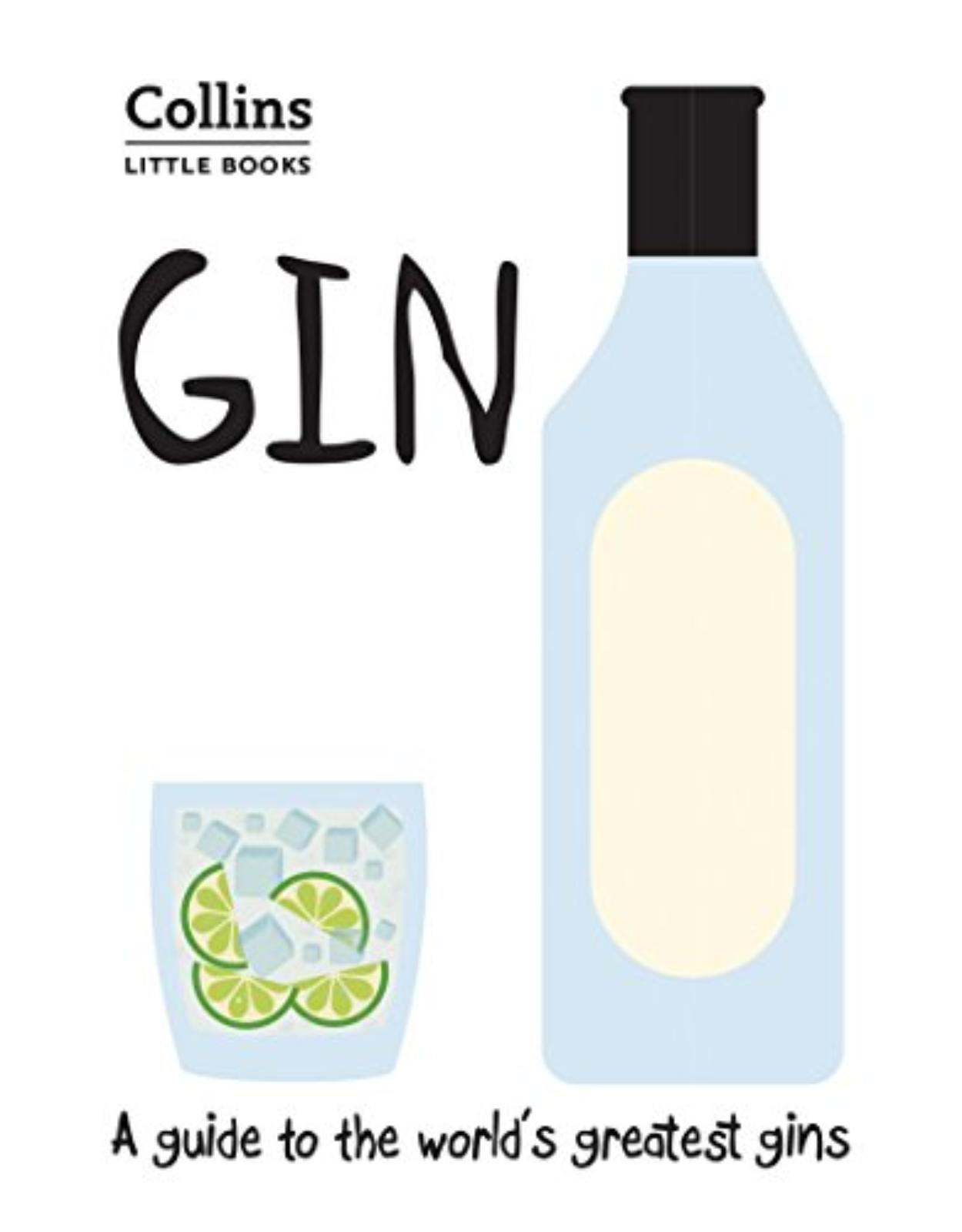 Gin: A guide to the world s greatest gins 