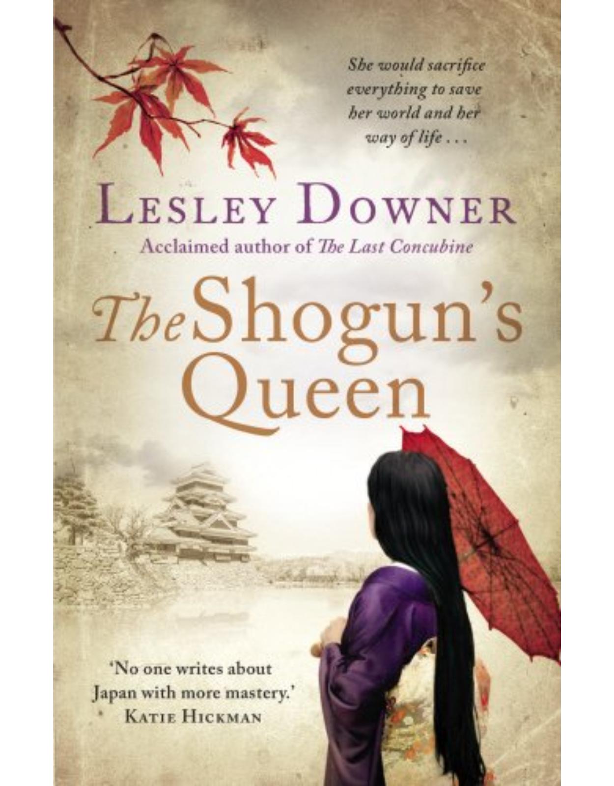 The Shogun's Queen: The Shogun Quartet, Book 1 (Shogun Quartet 1)