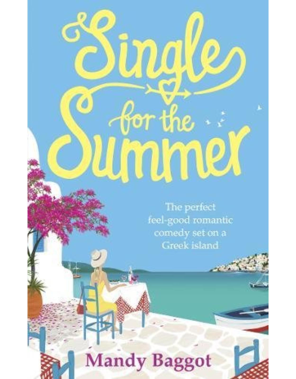 Single for the Summer: The perfect feel-good romantic comedy set on a Greek island