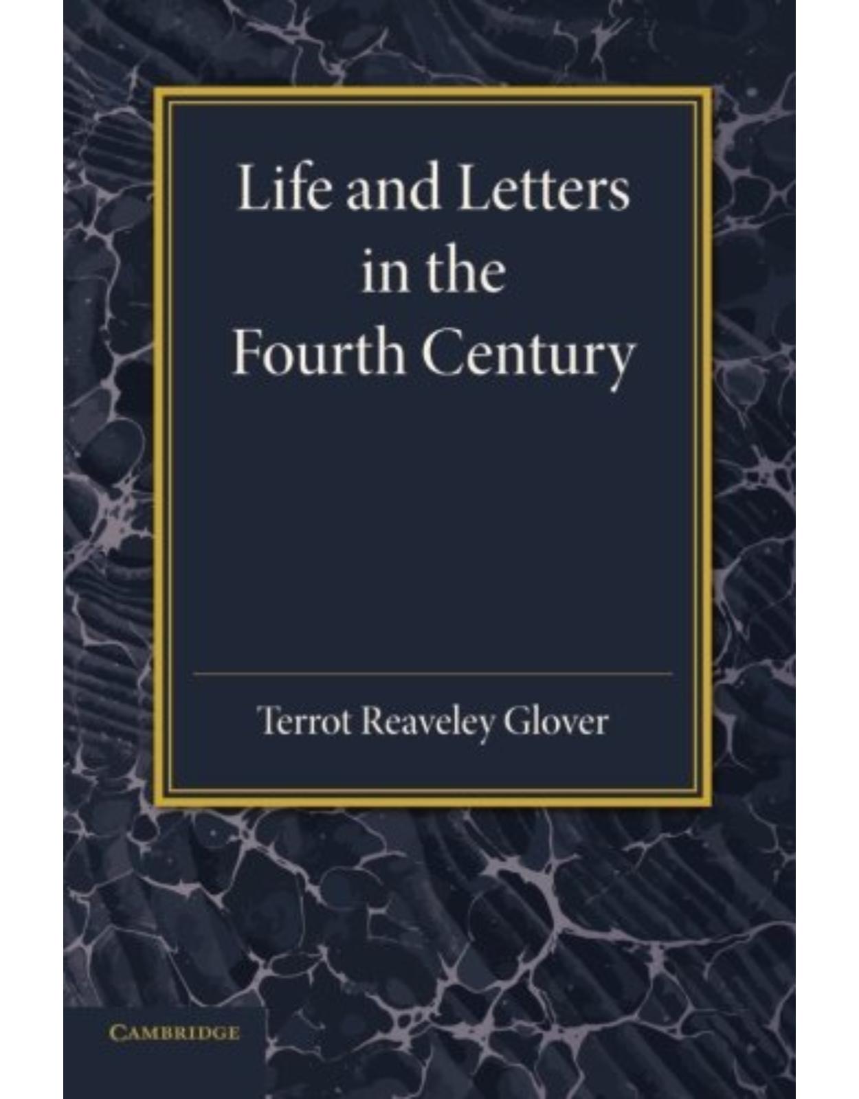 Life and Letters in the Fourth Century
