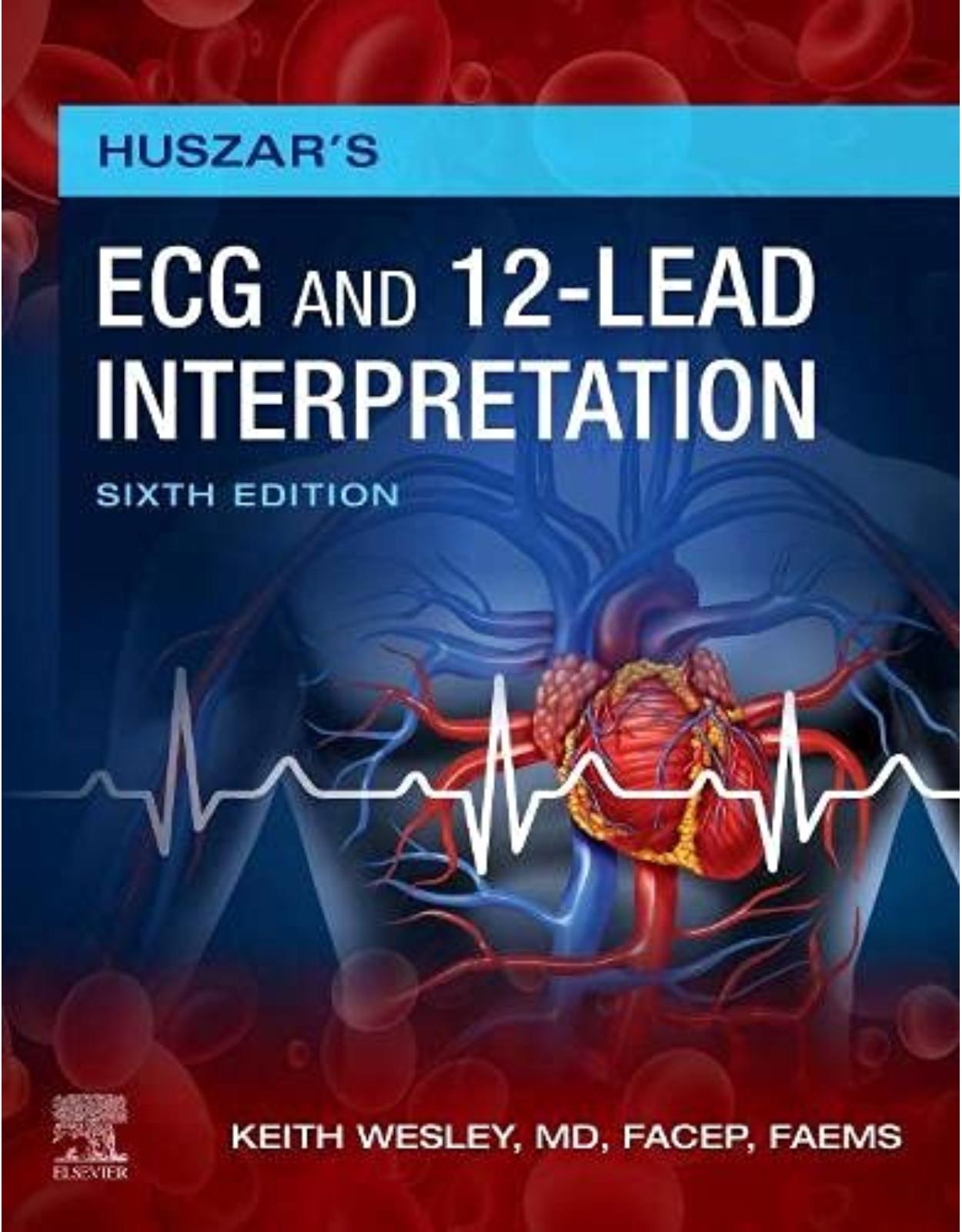 Huszar’s ECG and 12-Lead Interpretation 