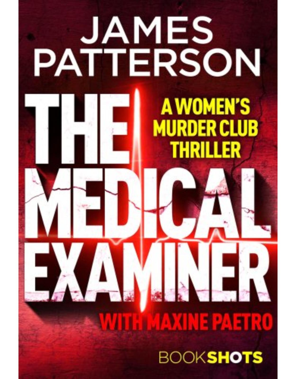 The Medical Examiner: BookShots (A Women’s Murder Club Thriller) 
